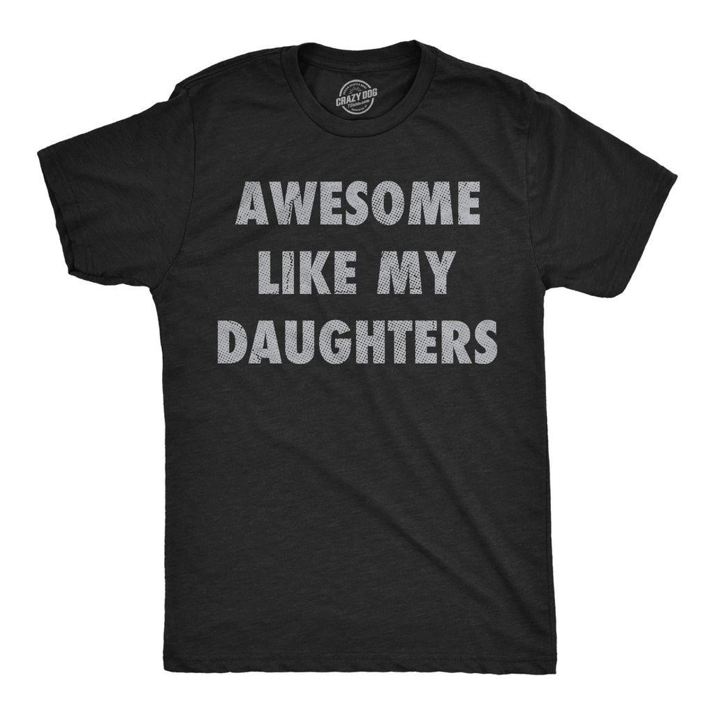 Awesome Like My Daugters Men's T Shirt