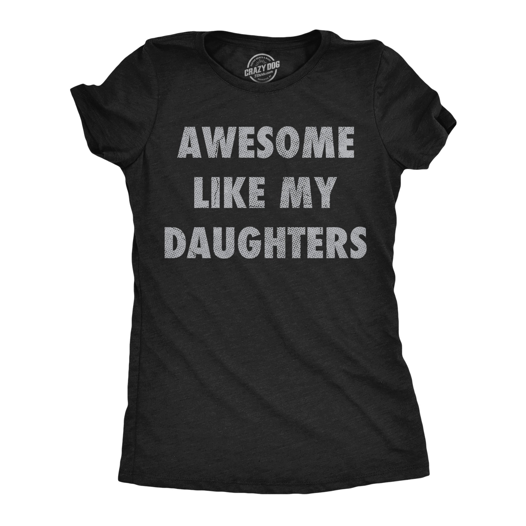 Awesome Like My Daugters Women's T Shirt