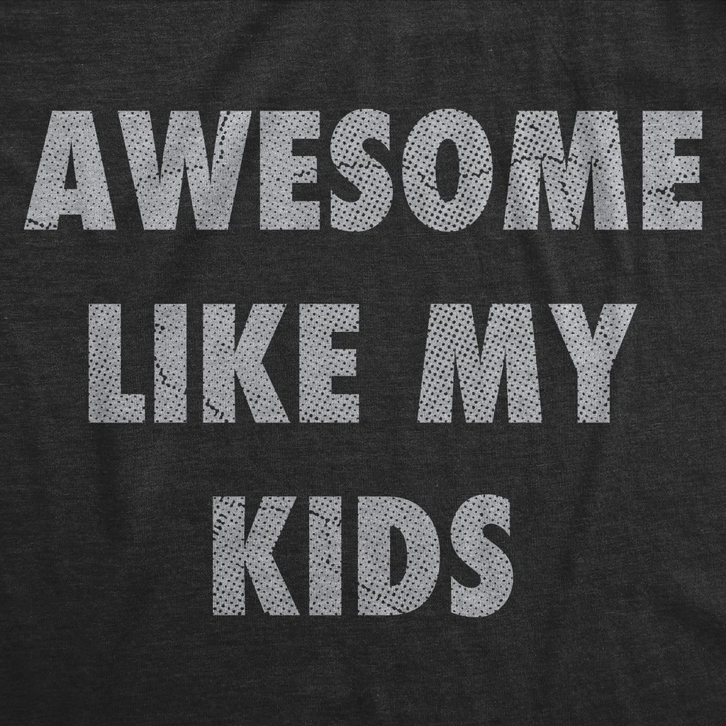 Awesome Like My Kids Women's T Shirt