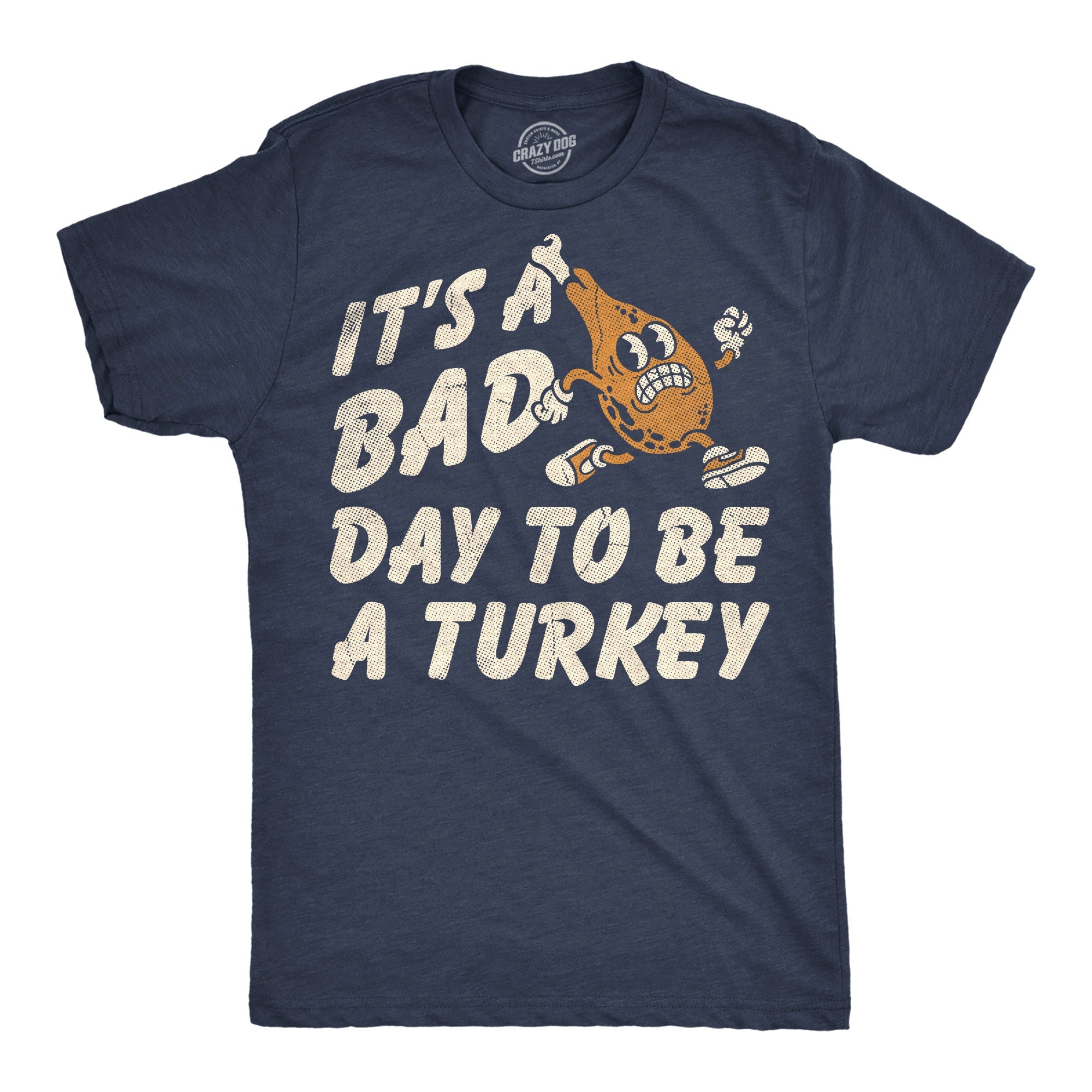 Its A Bad Day To Be A Turkey Men's T Shirt