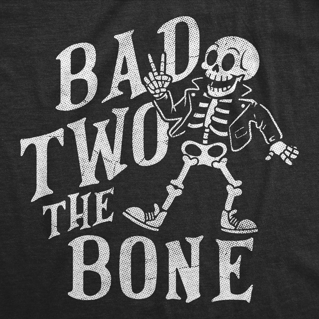 Bad 2 The Bone Toddler T Shirt