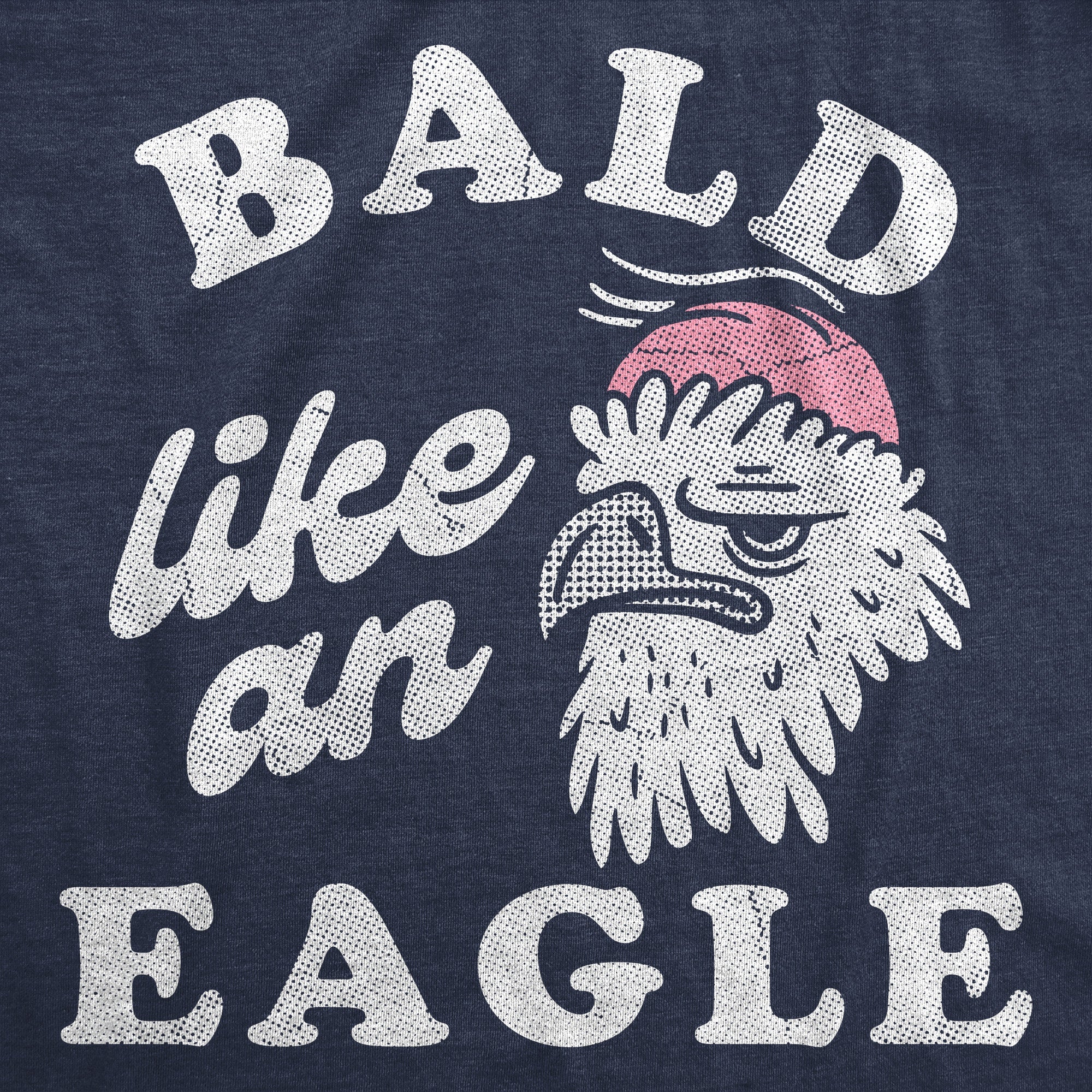 Bald Like An Eagle Men's T Shirt