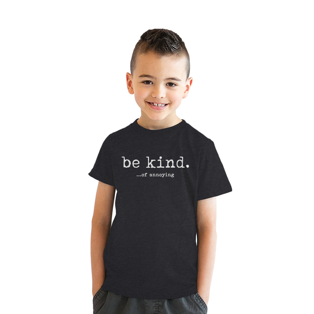 Be Kind Of Annoying Youth T Shirt