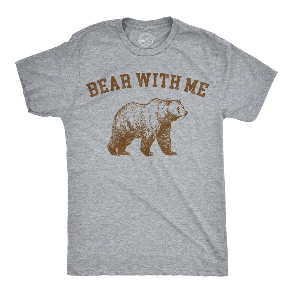 Bear With Me Men's T Shirt