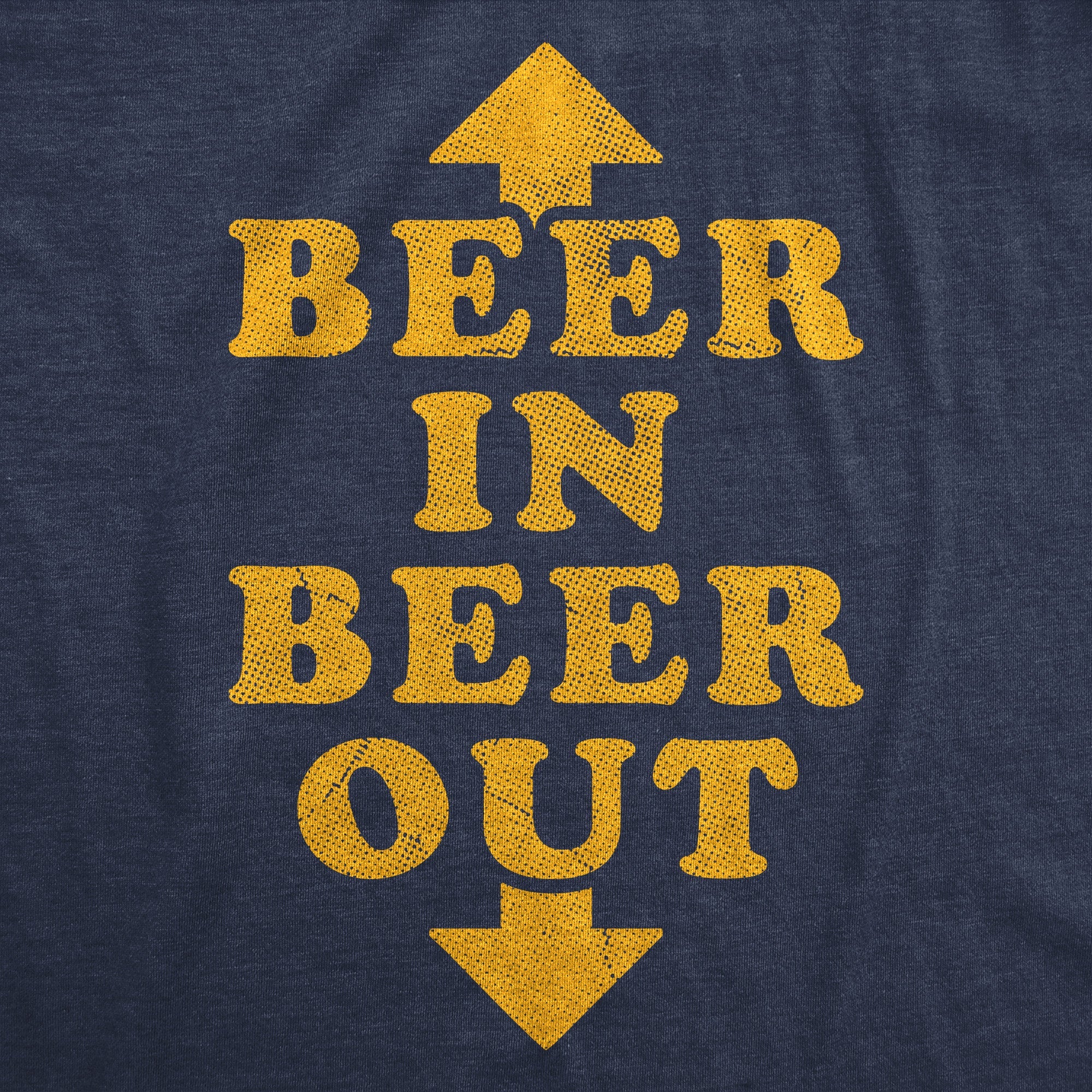 Beer In Beer Out Men's T Shirt