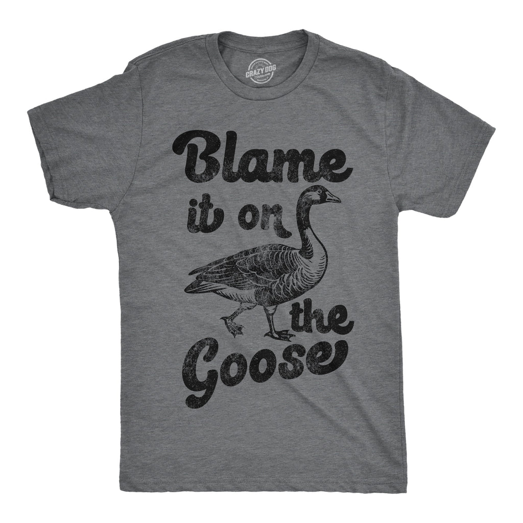 Blame It On The Goose Men's T Shirt