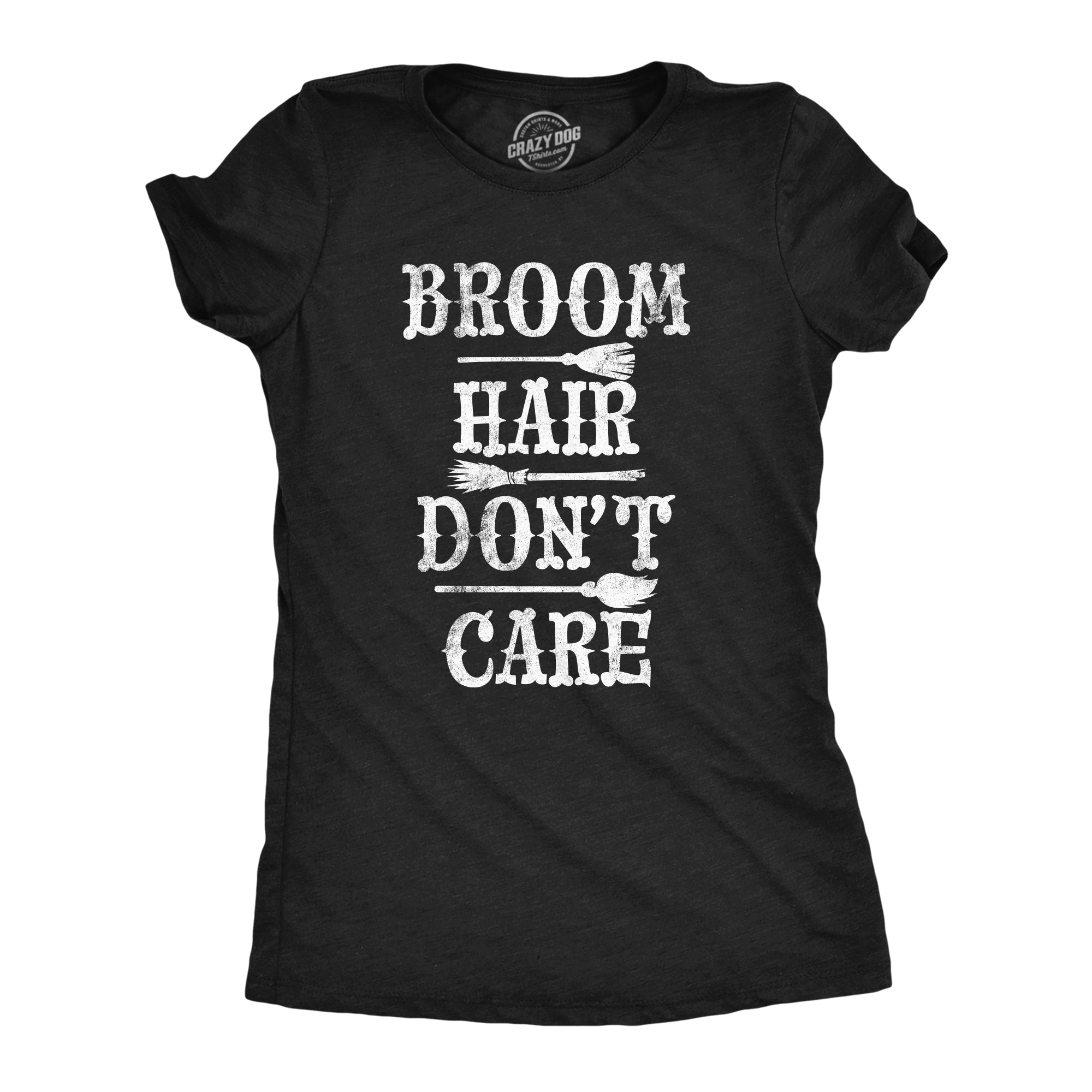 Broom Hair Dont Care Women's T Shirt
