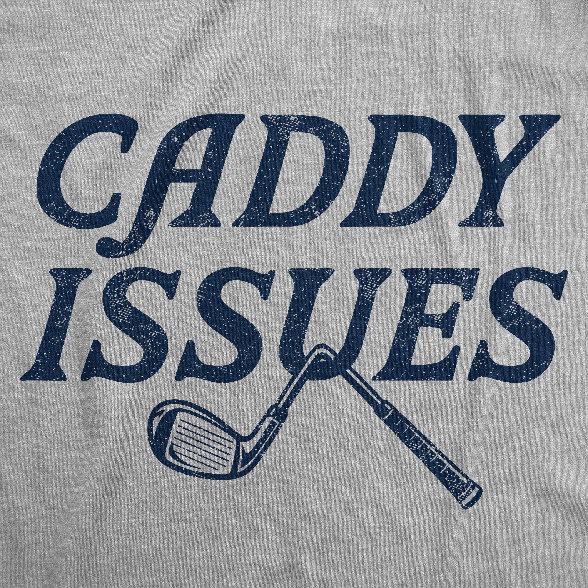 Caddy Issues Men's T Shirt