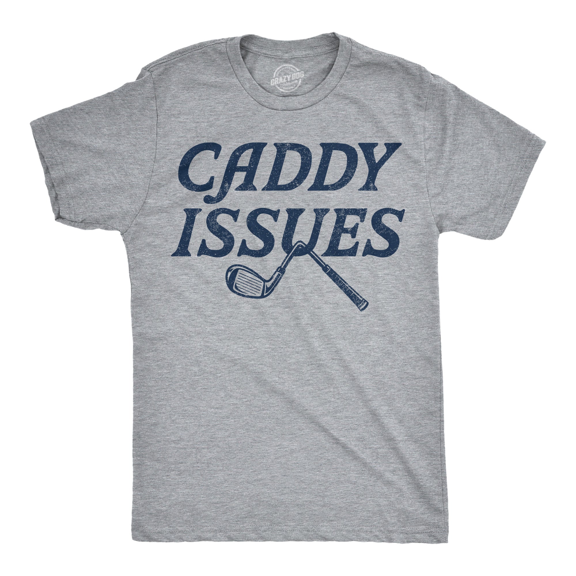 Caddy Issues Men's T Shirt