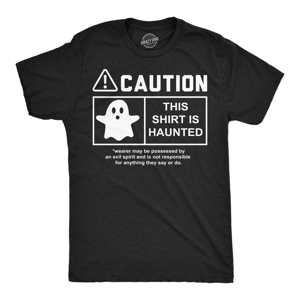 Caution This Shirt Is Haunted Men's T Shirt