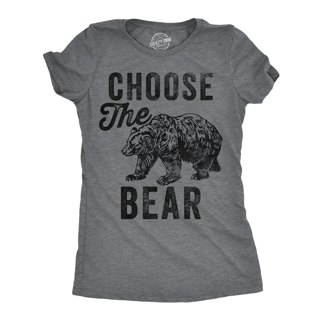 Choose The Bear Women's T Shirt