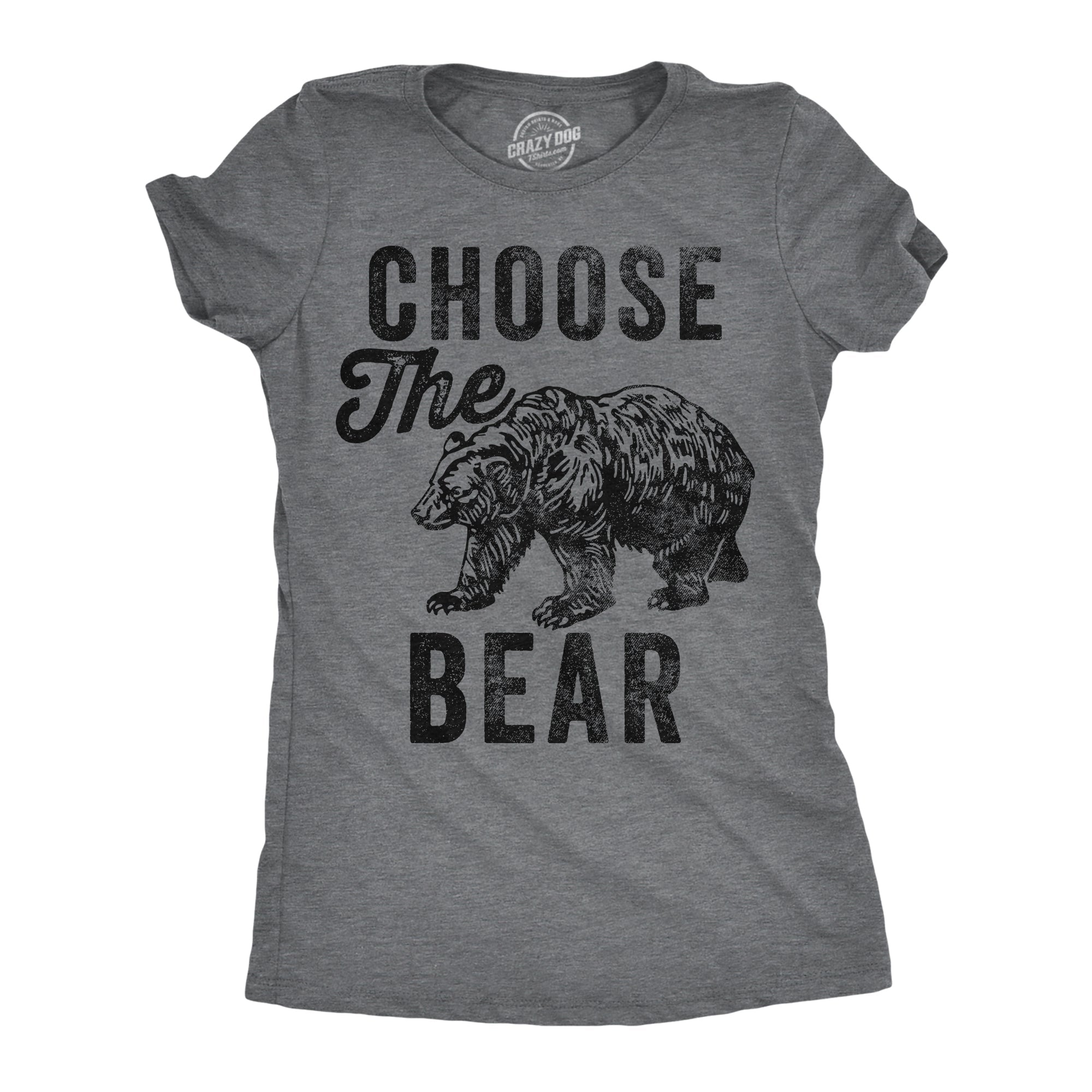 Choose The Bear Women's T Shirt