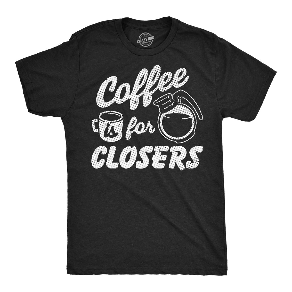 Coffee Is For Losers Men's T Shirt