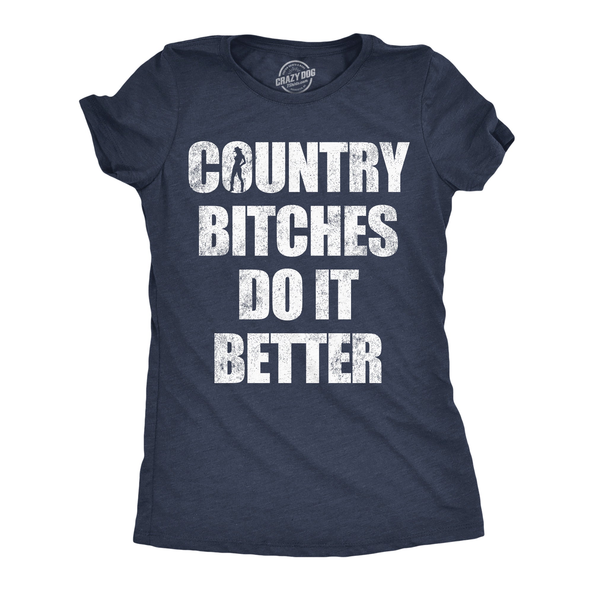 Country Bitches Do It Better Women's T Shirt