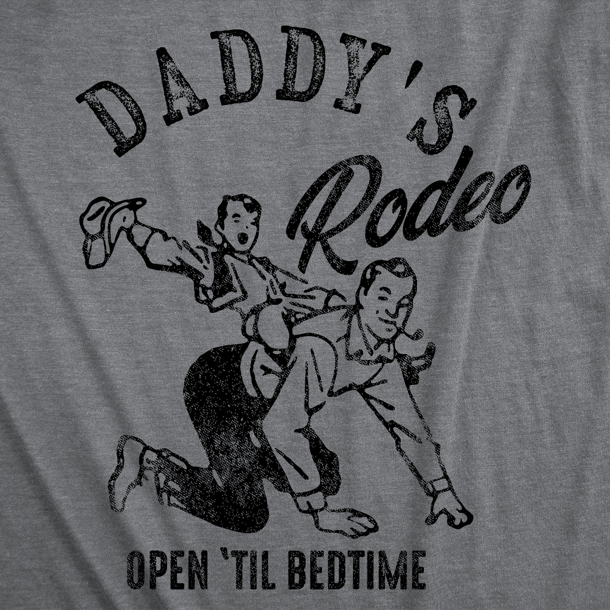 Daddys Rodeo Open Til Bedtime Men's T Shirt