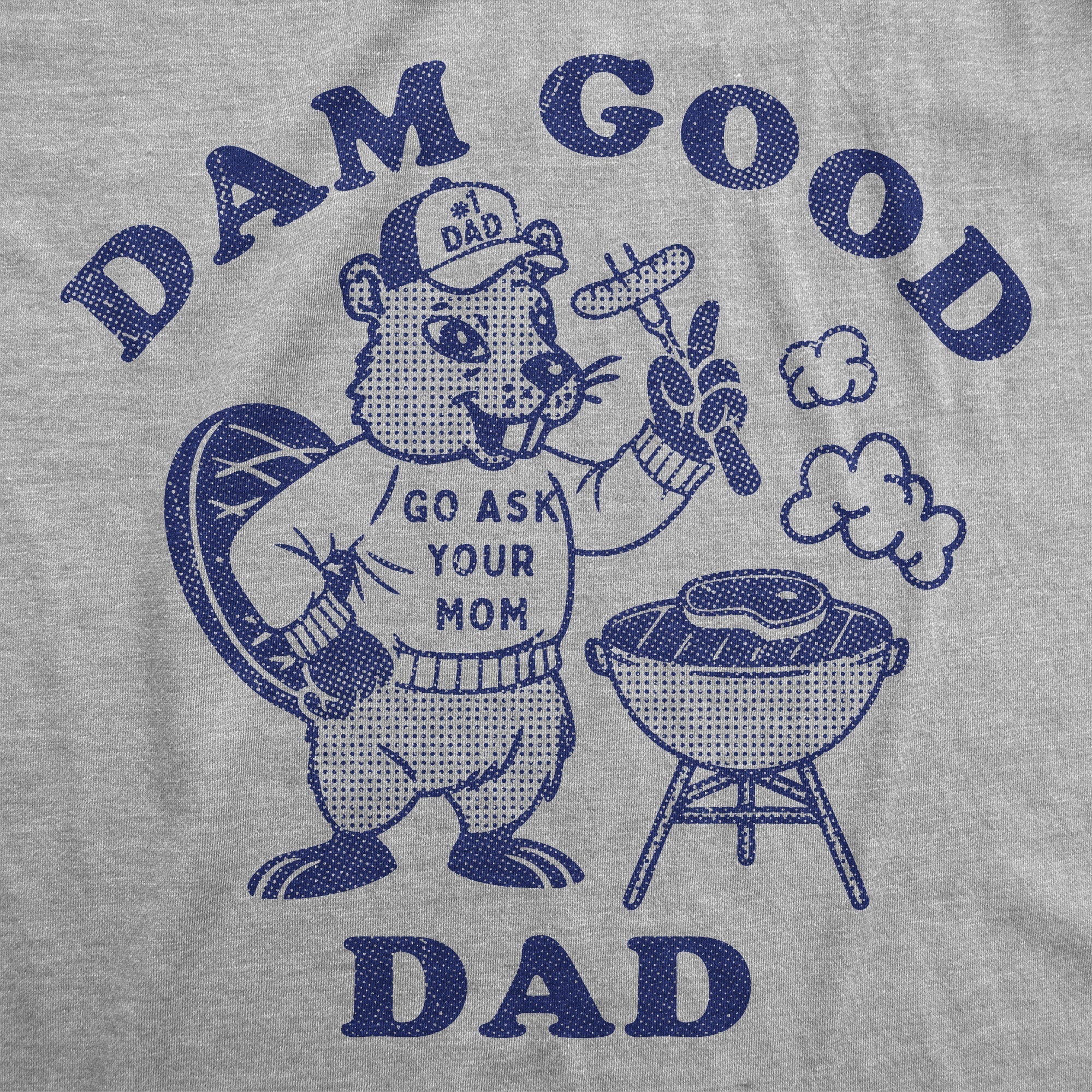 Dam Good Dad Men's T Shirt