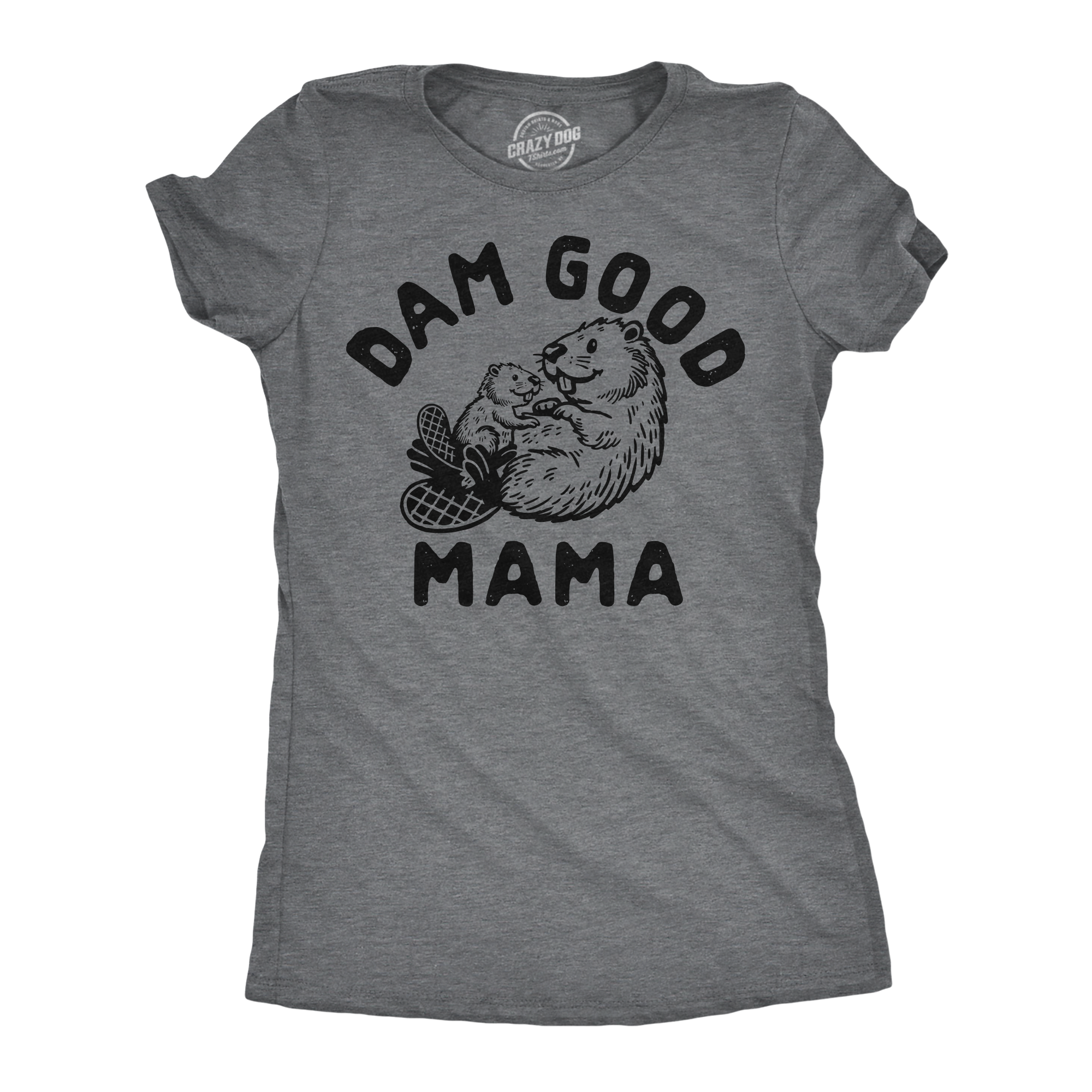 Dam Good Mama Women's T Shirt