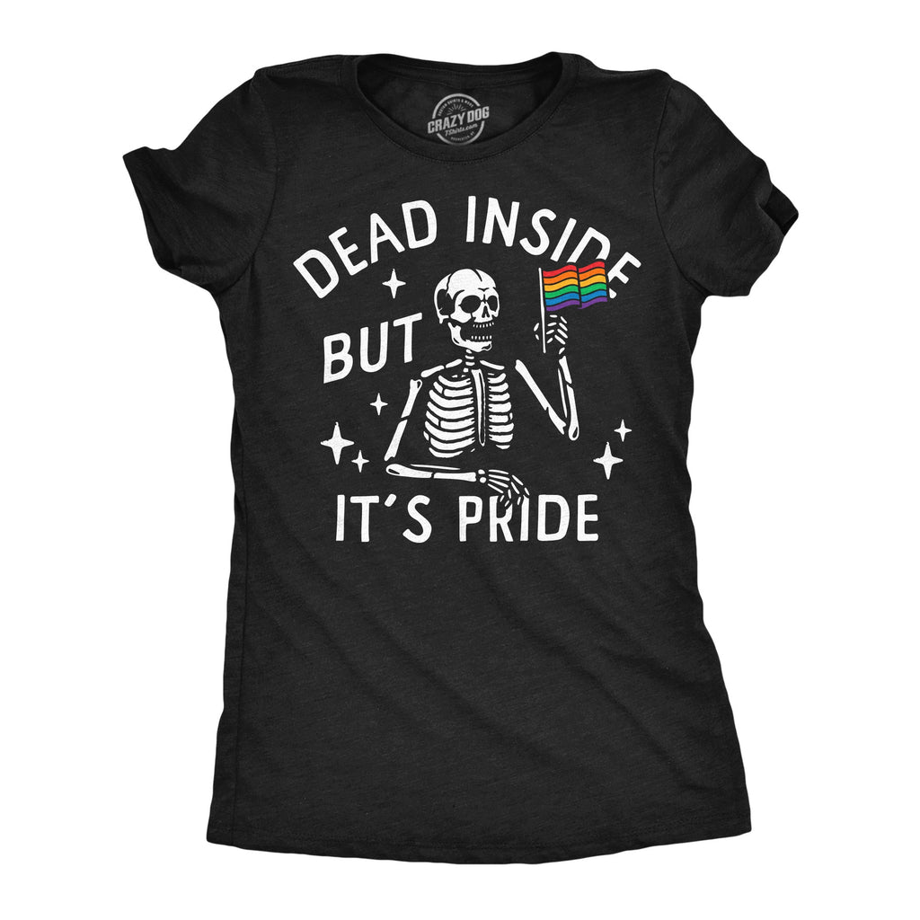 Dead Inside But Its Pride Women's T Shirt