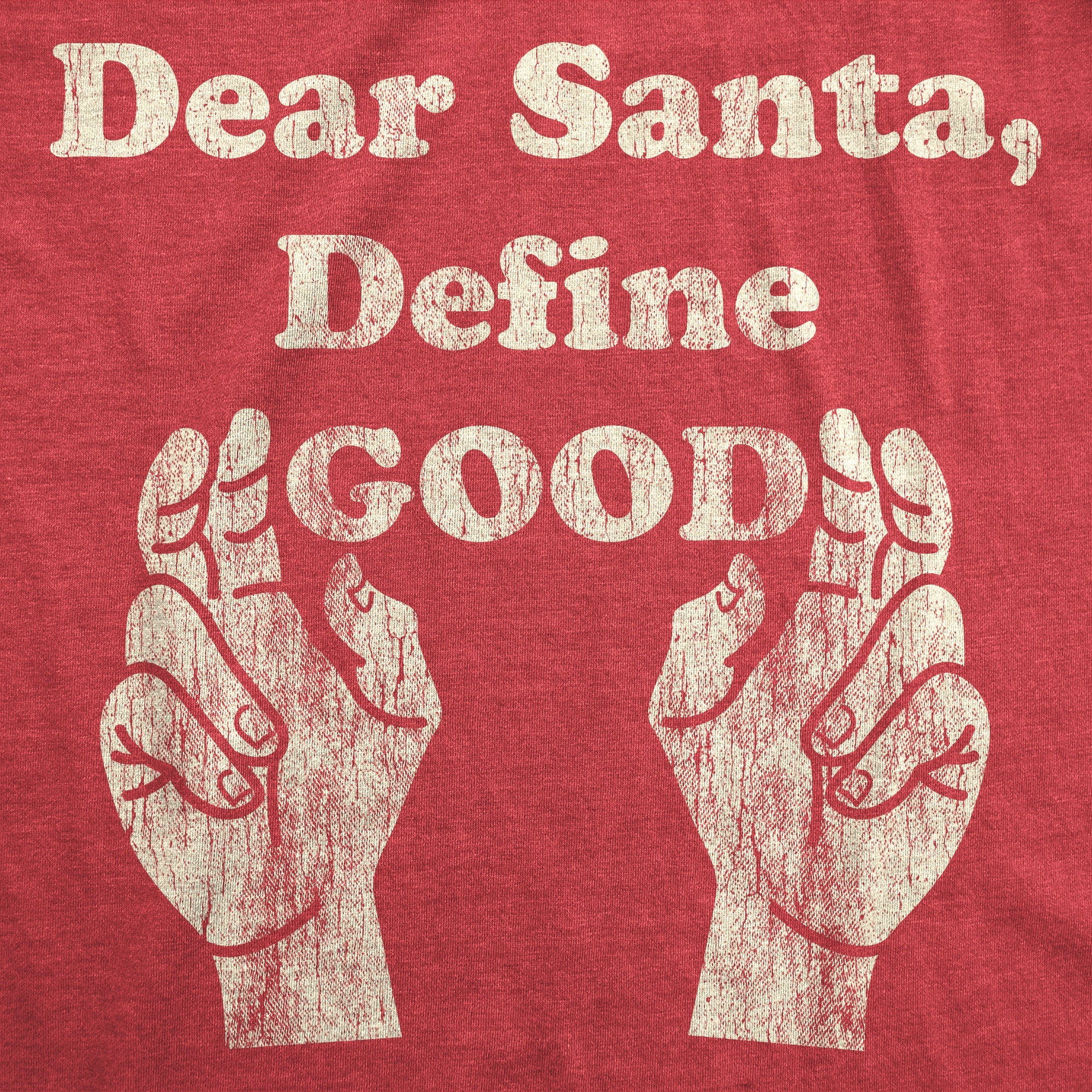 Dear Santa Define Good Toddler T Shirt