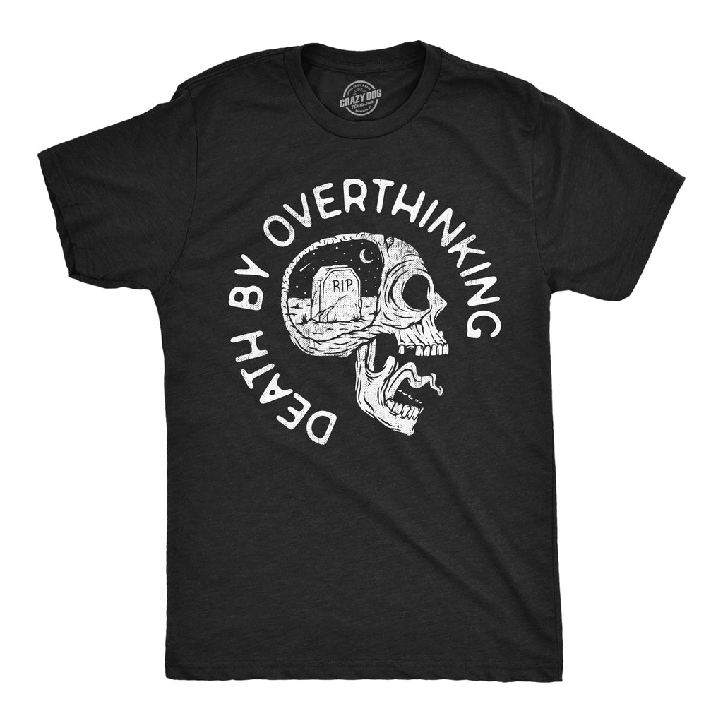 Death By Overthinking Men's T Shirt