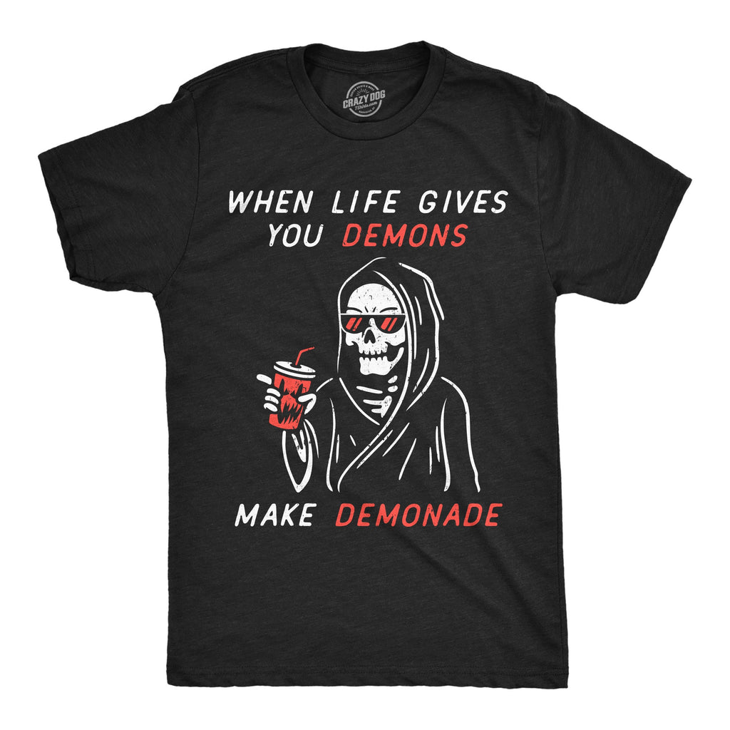 When Life Gives You Demons Men's T Shirt