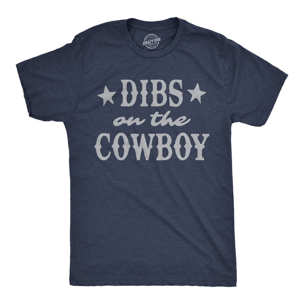 Dibs On The Cowboy Men's T Shirt