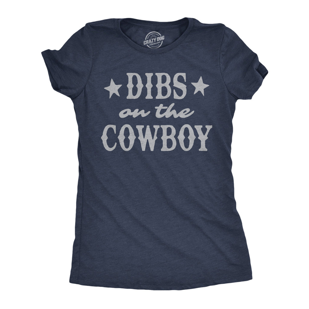 Dibs On The Cowboy Women's T Shirt