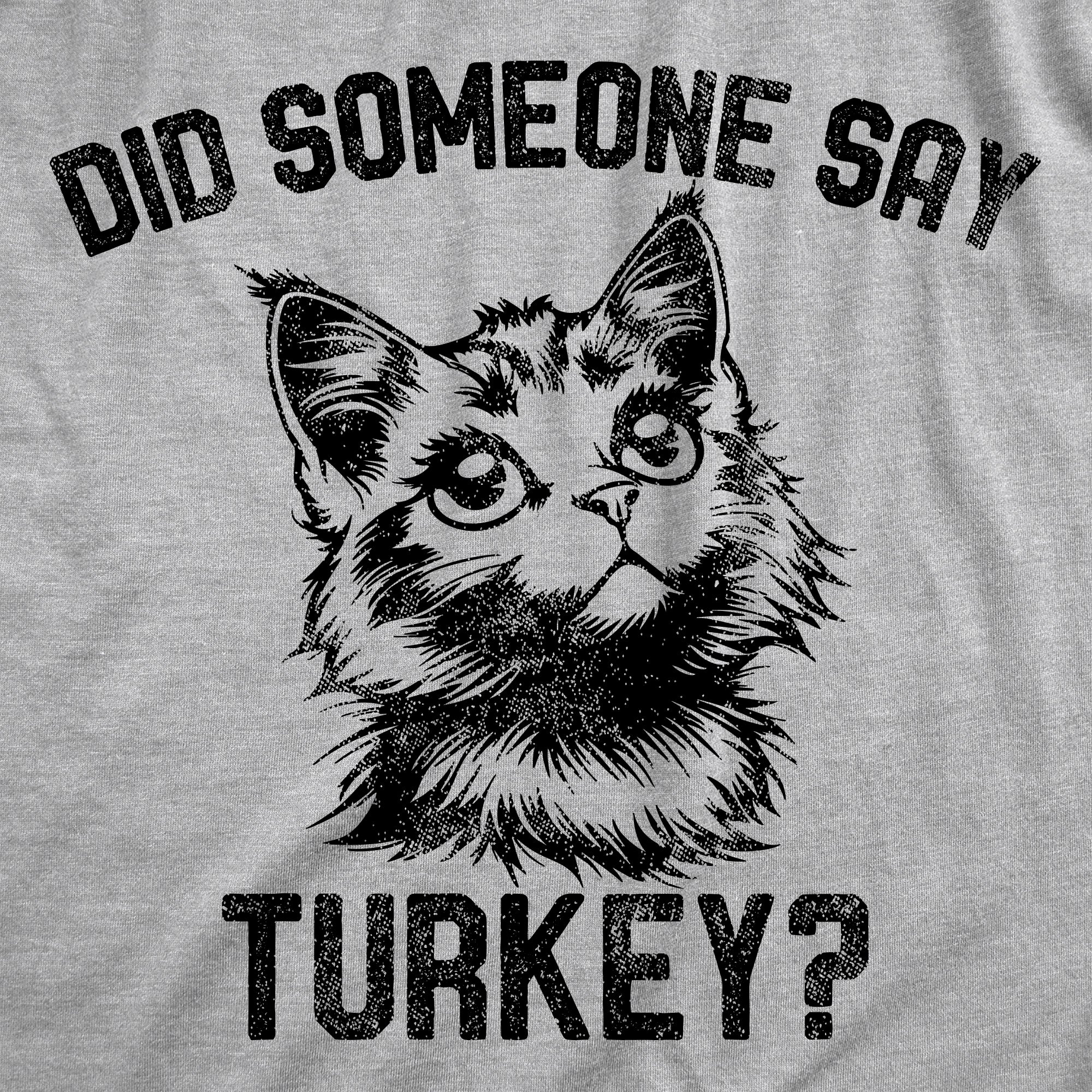 Did Someone Say Turkey Men's T Shirt