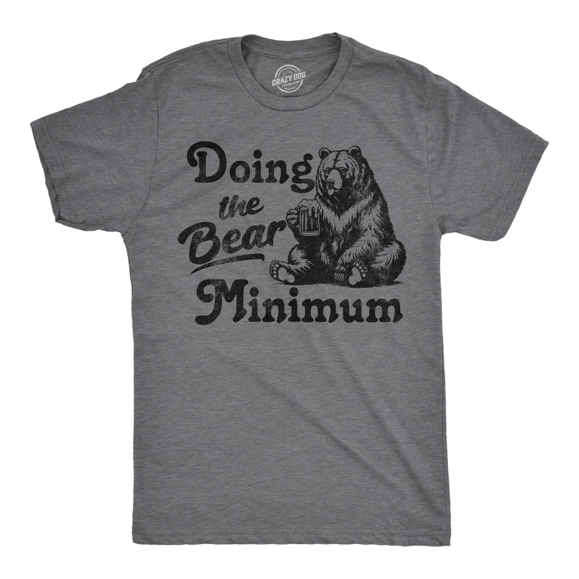 Doing The Bear Minimum Men's T Shirt