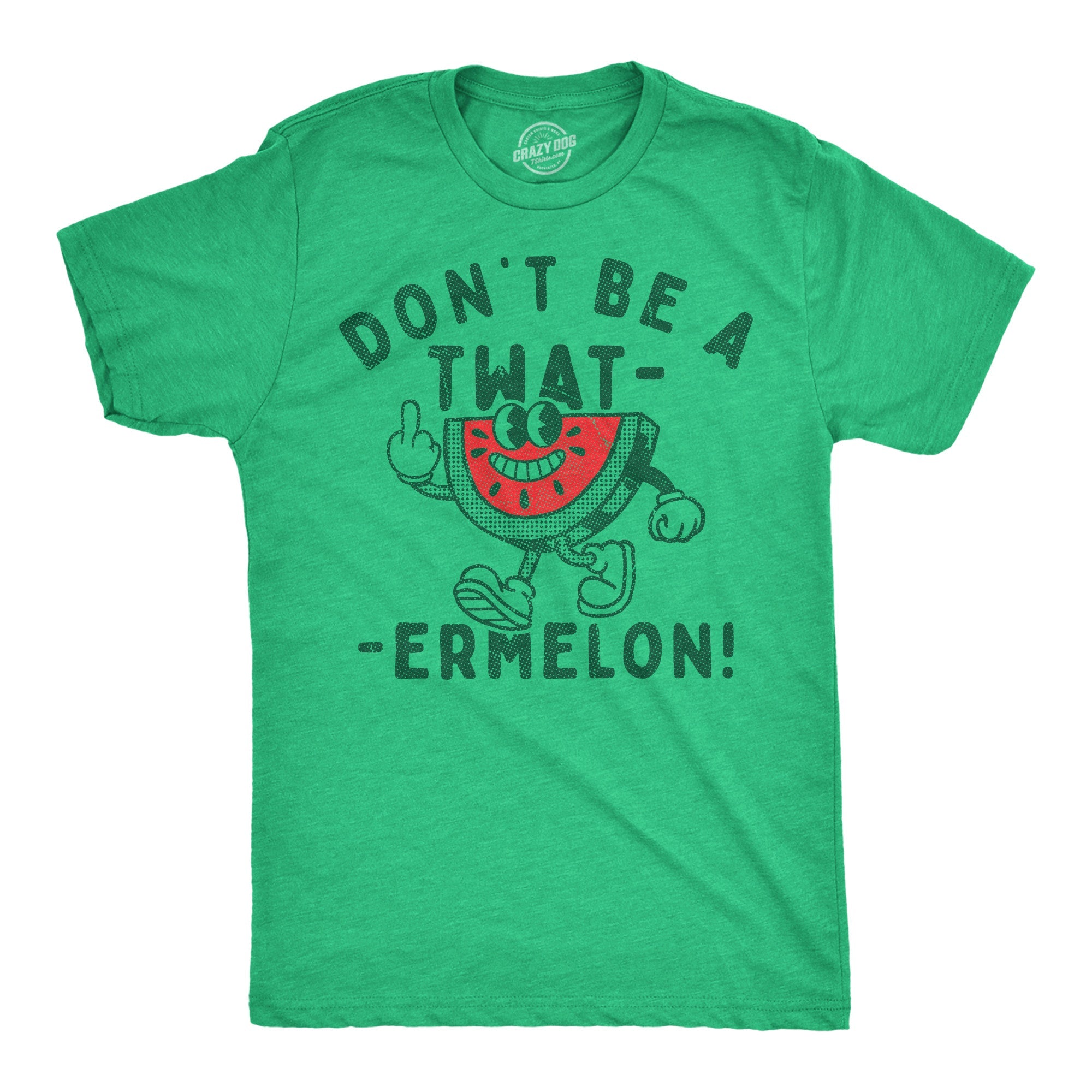 Dont Be A Twatermelon Men's T Shirt