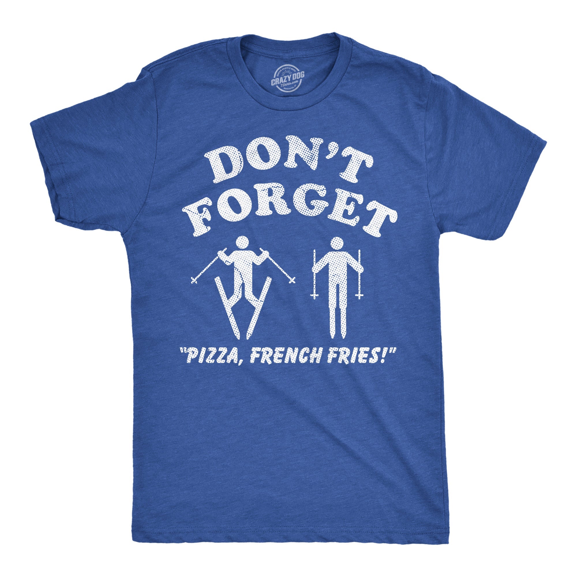 Dont Forget Pizza French Fries Men's T Shirt