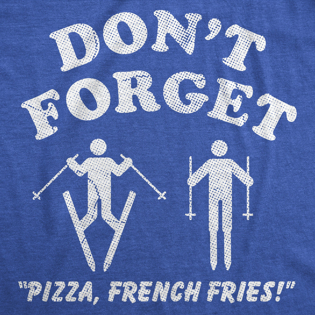 Dont Forget Pizza French Fries Men's T Shirt