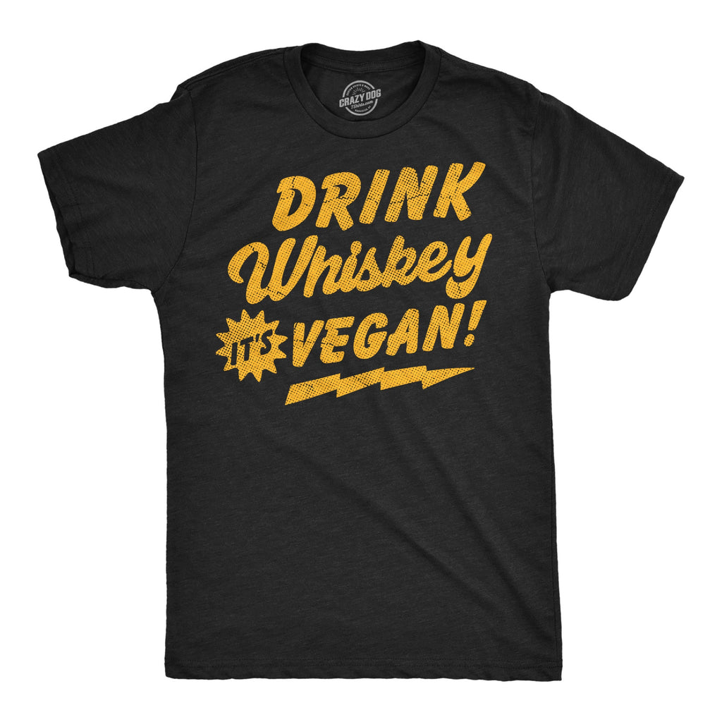 Drink Whiskey Its Vegan Men's T Shirt