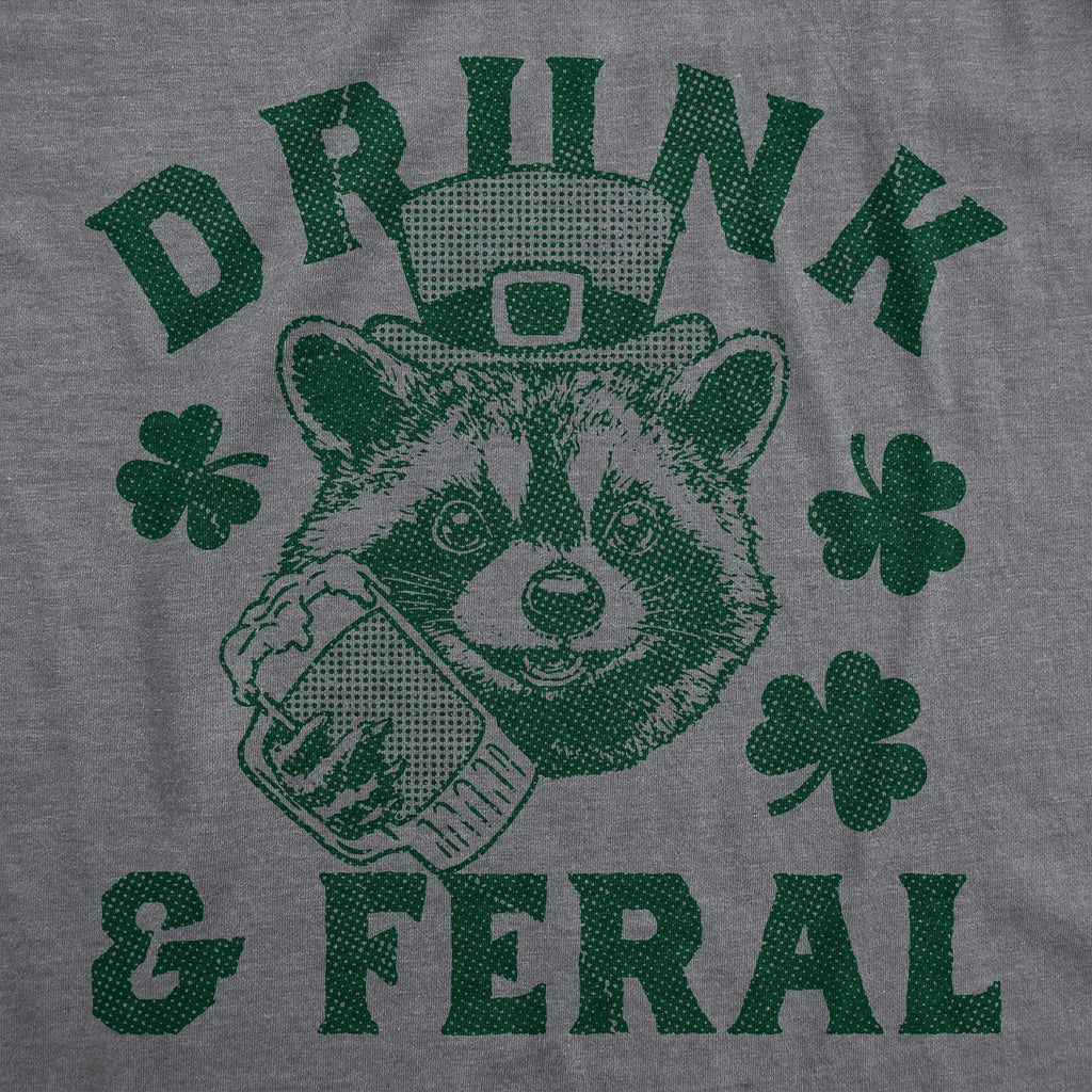 Drunk And Feral Men's T Shirt