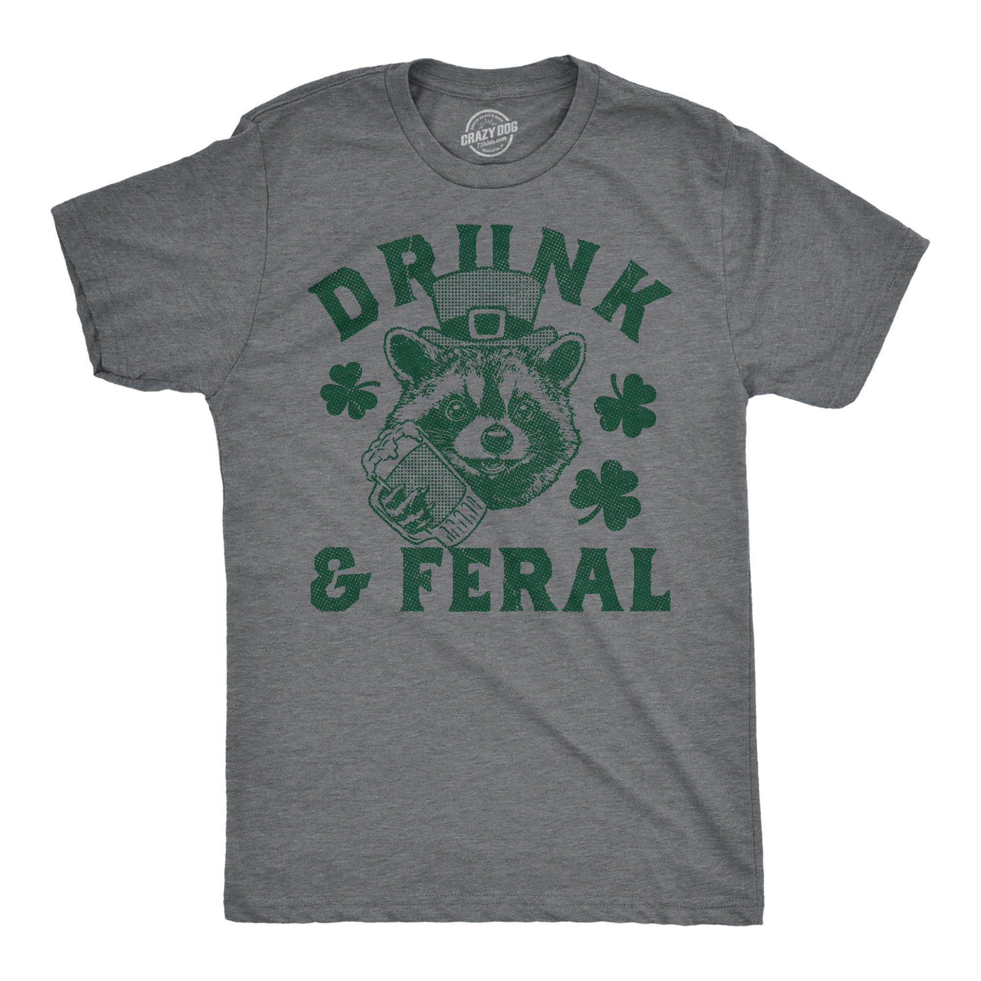 Drunk And Feral Men's T Shirt