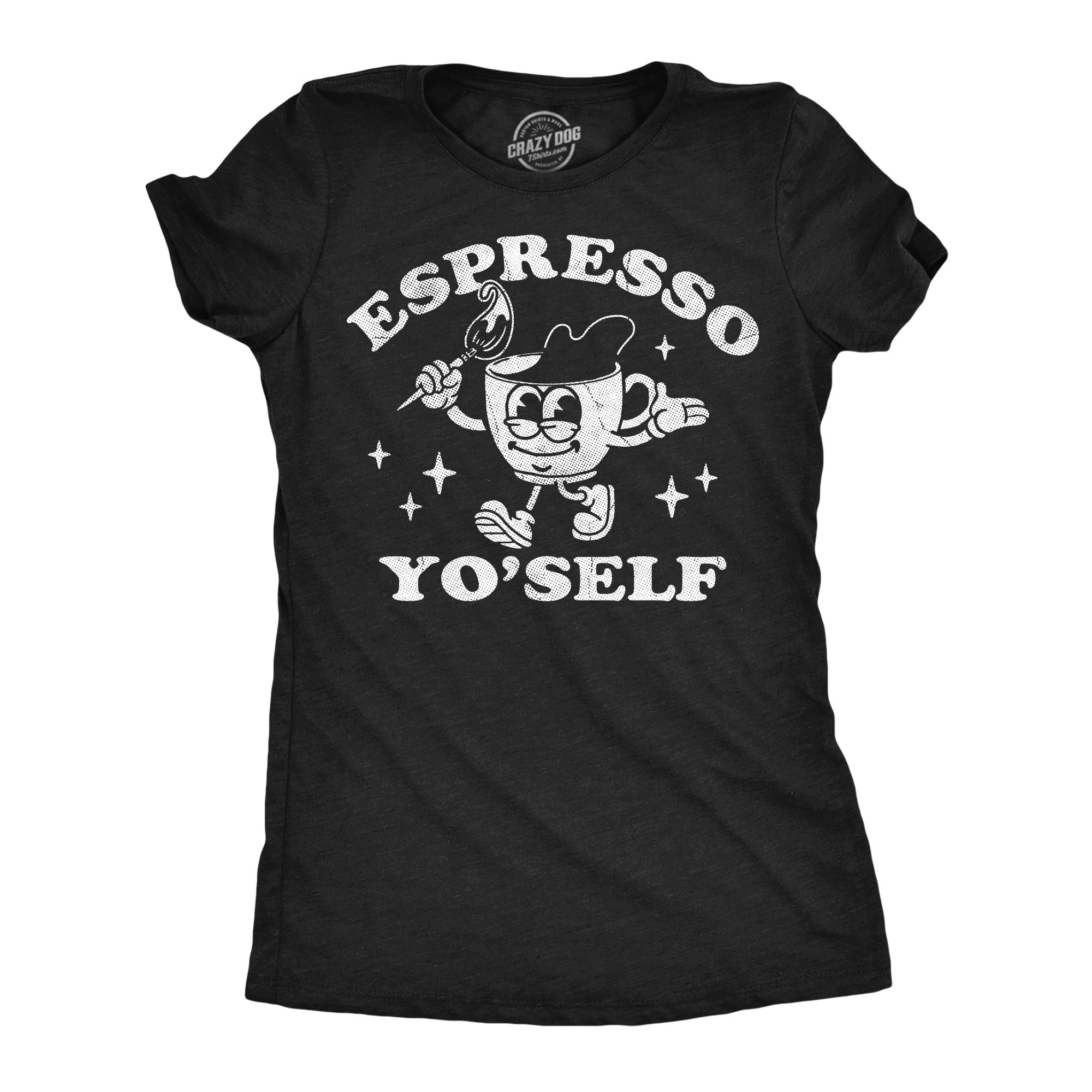 Espresso Yo Self Women's T Shirt