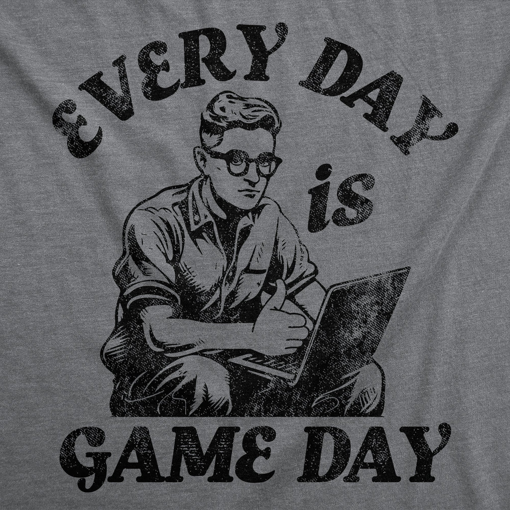 Every Day Is Game Day Men's T Shirt