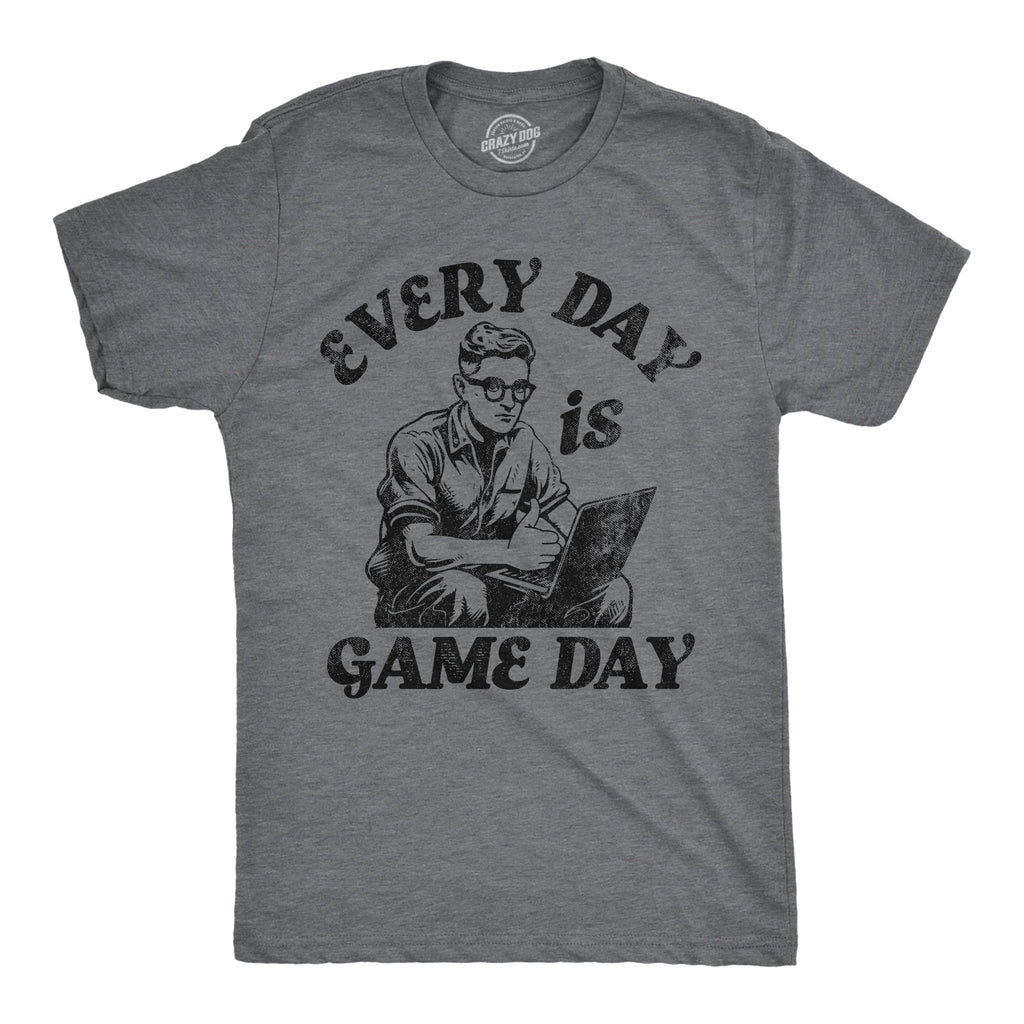 Every Day Is Game Day Men's T Shirt