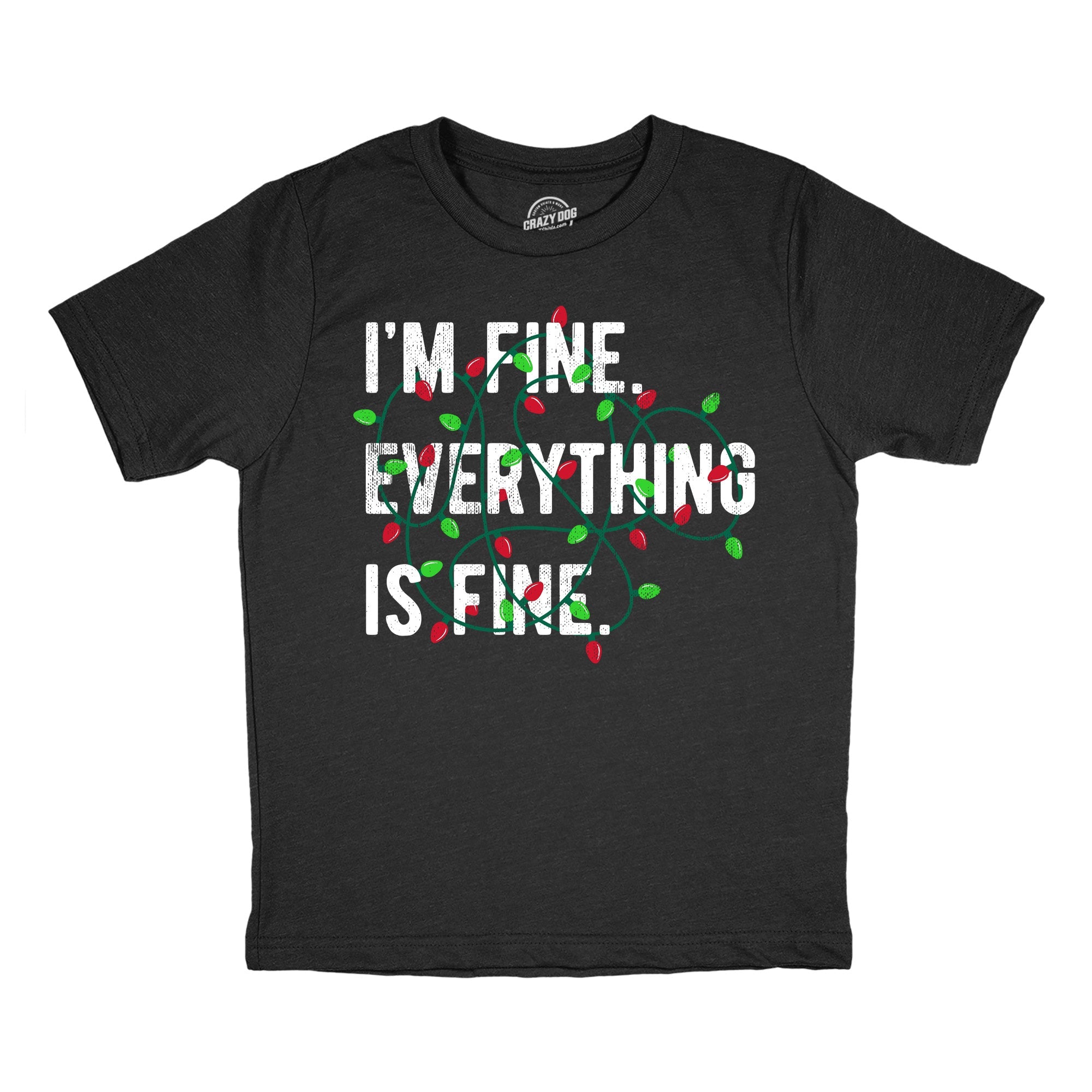 Im Fine Everything Is Fine Youth T Shirt