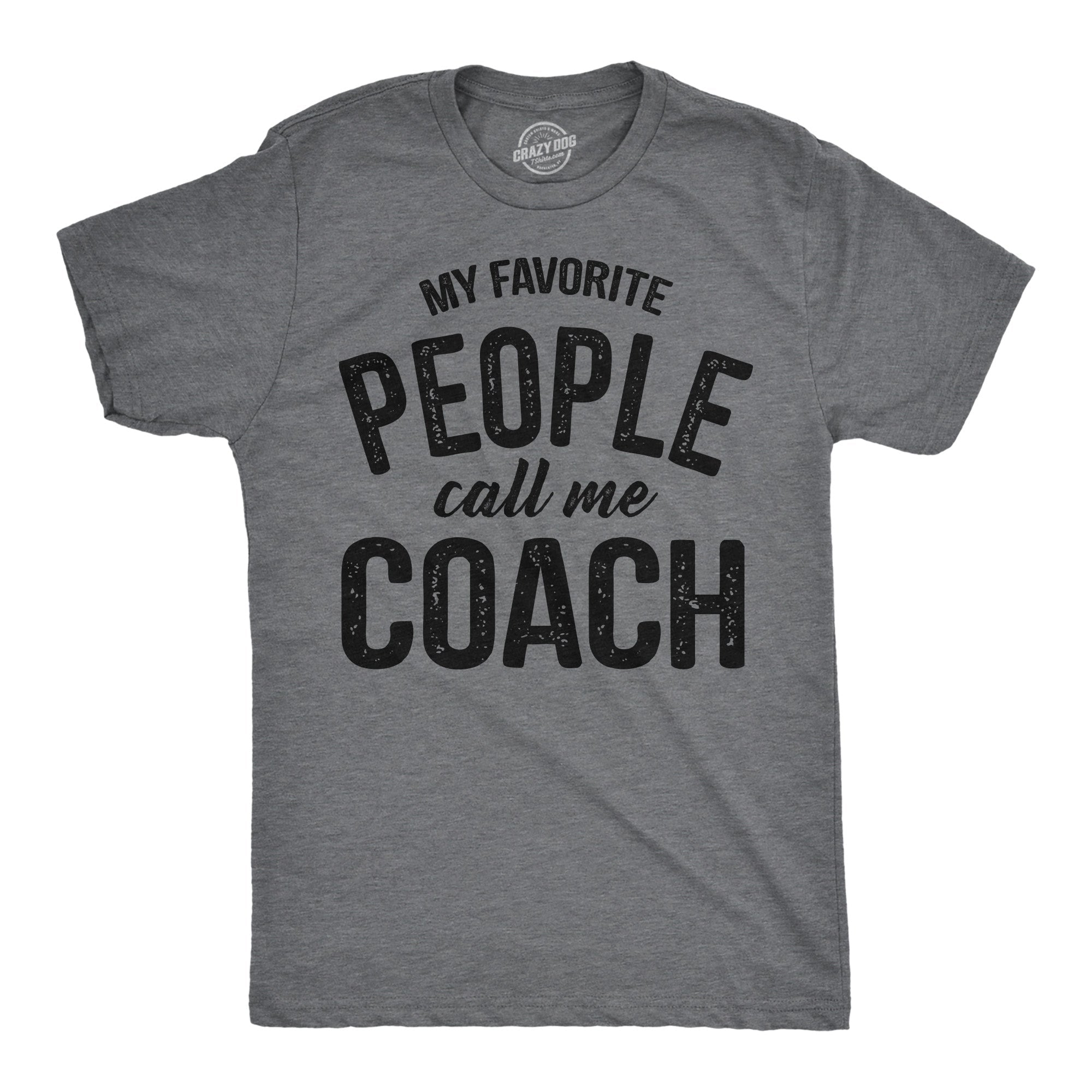 My Favorite People Call Me Coach Men's T Shirt