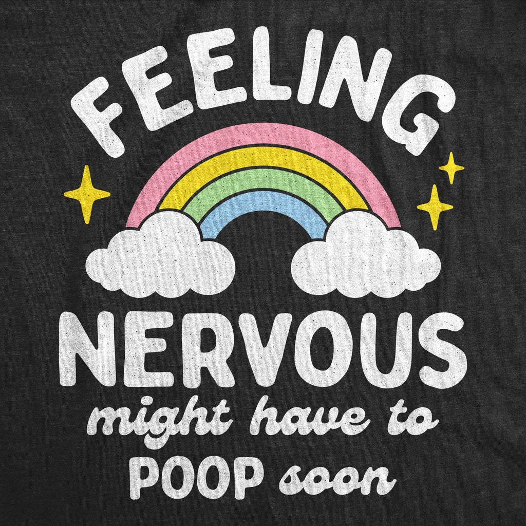 Feeling Nervous Might Have To Poop Soon Women's T Shirt
