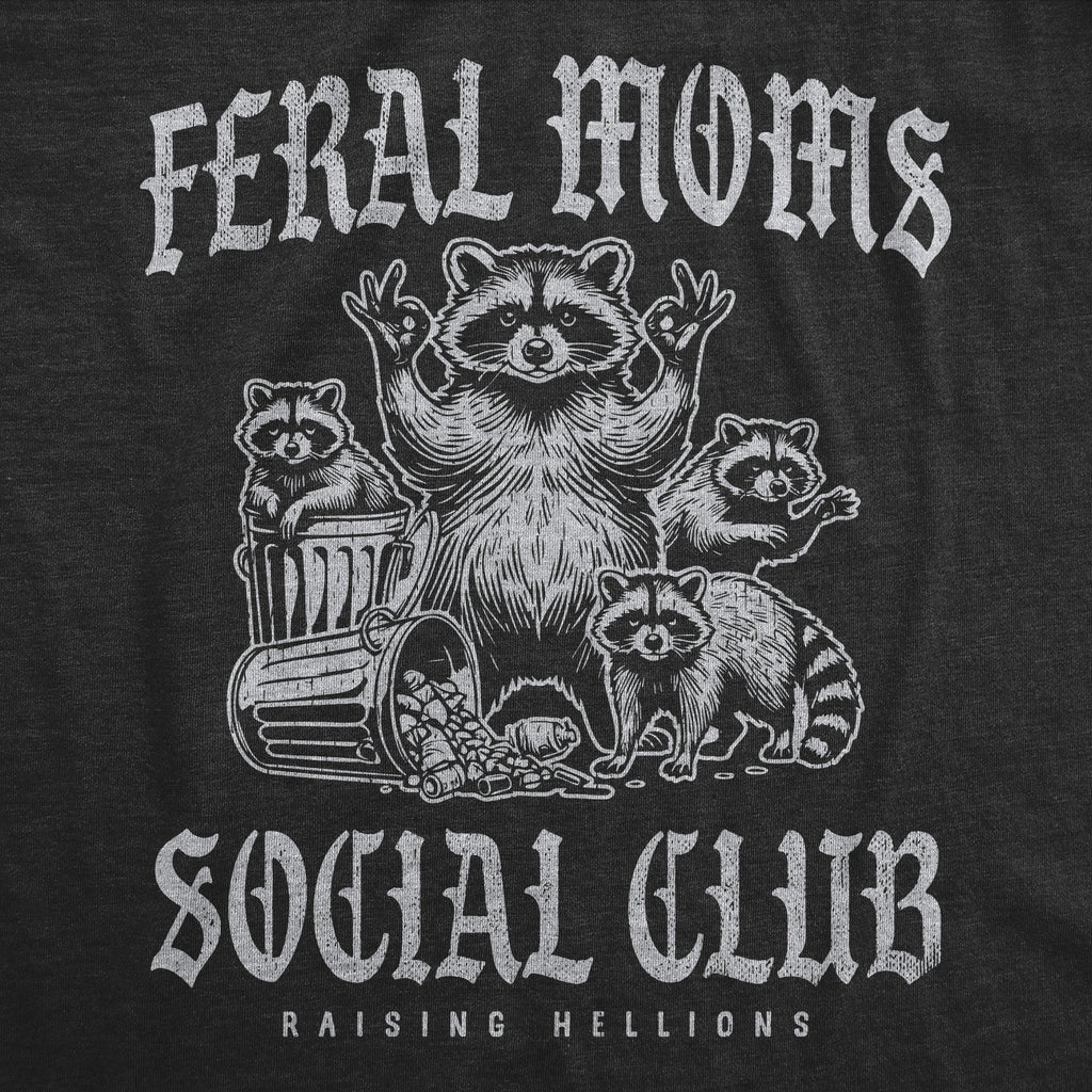 Feral Moms Social Club Women's T Shirt