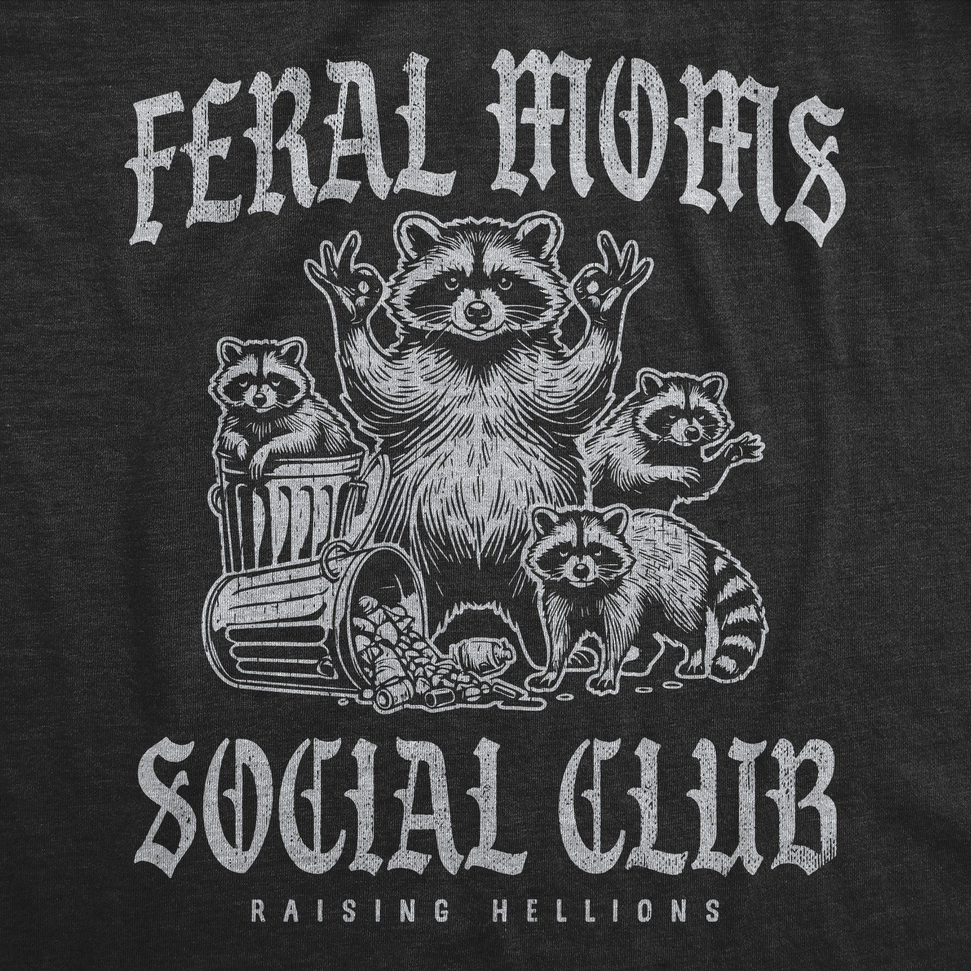 Feral Moms Social Club Women's T Shirt