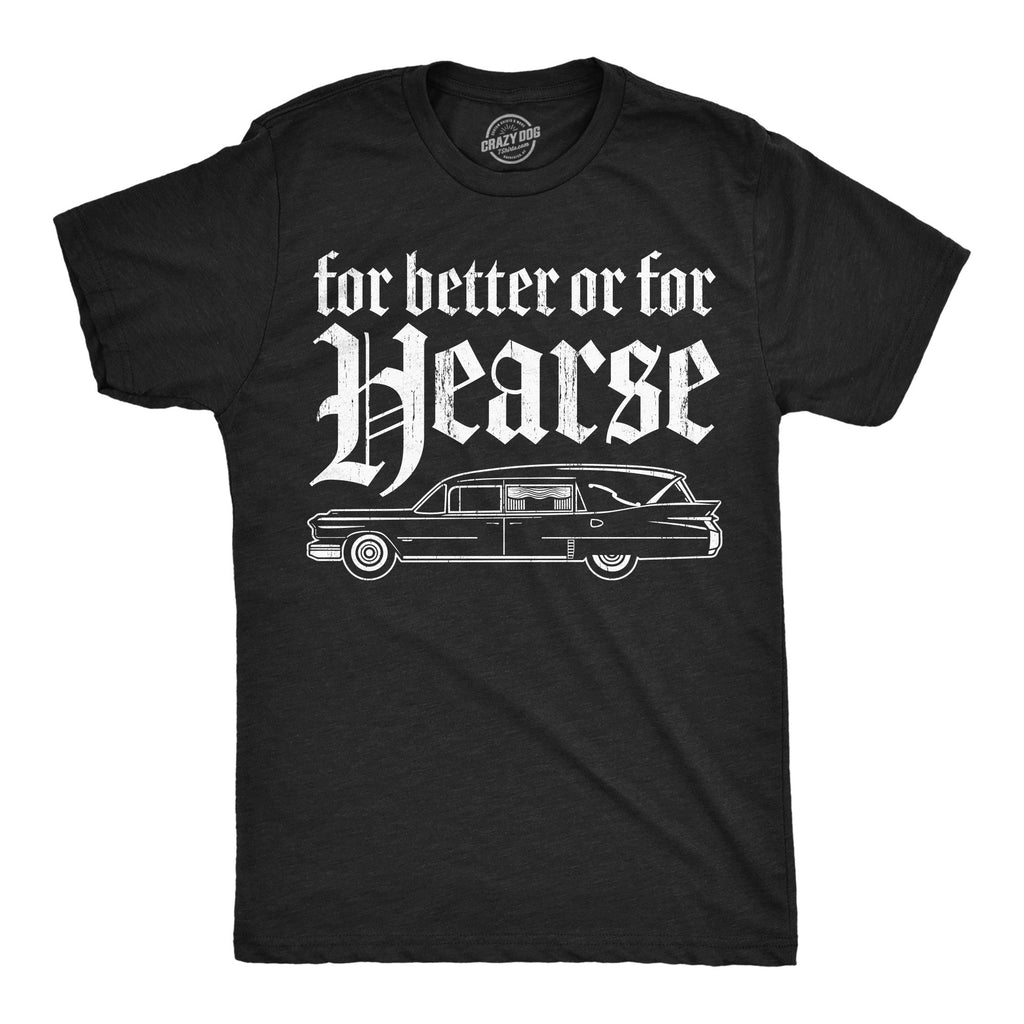 For Better Or For Hearse Men's T Shirt