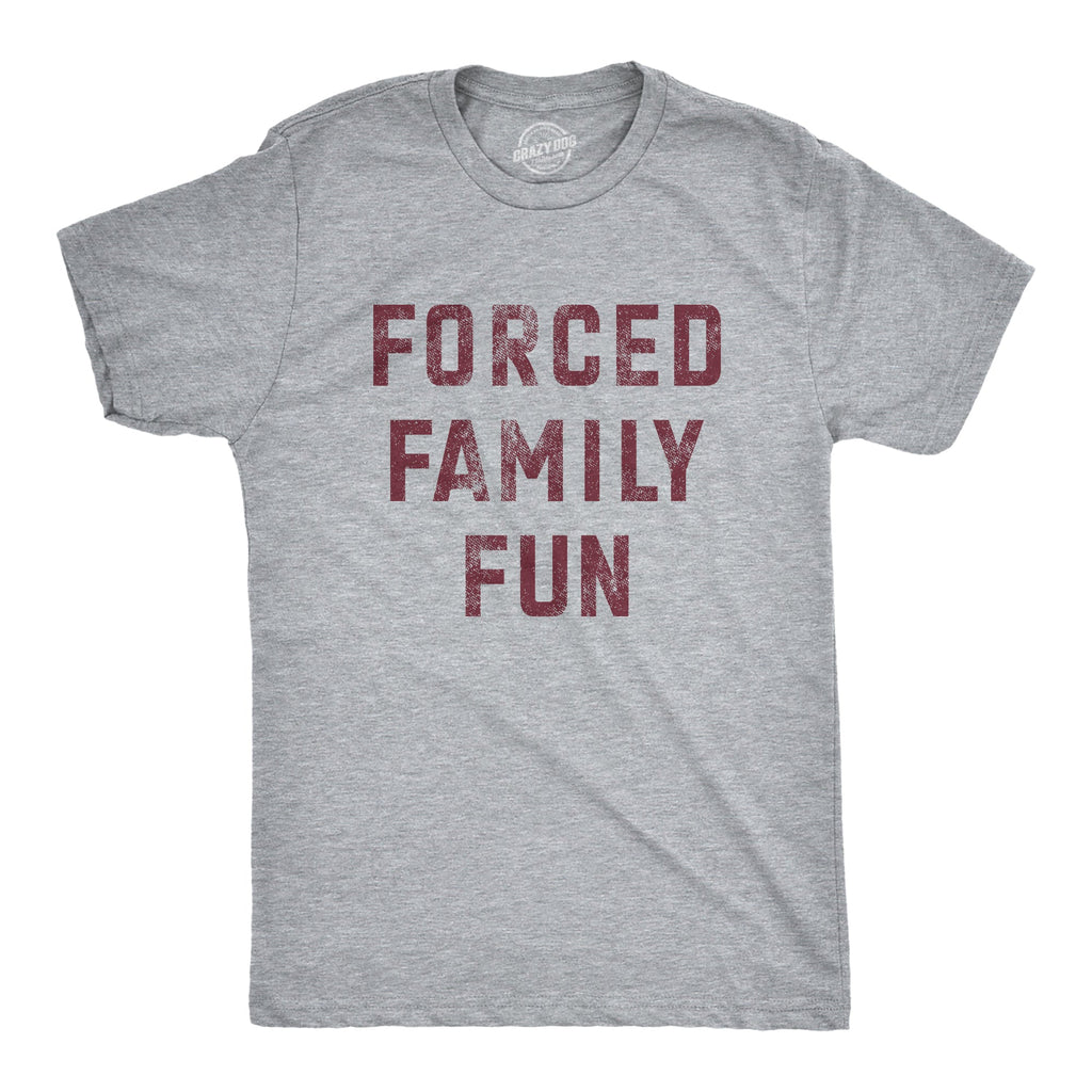 Forced Family Fun Men's T Shirt