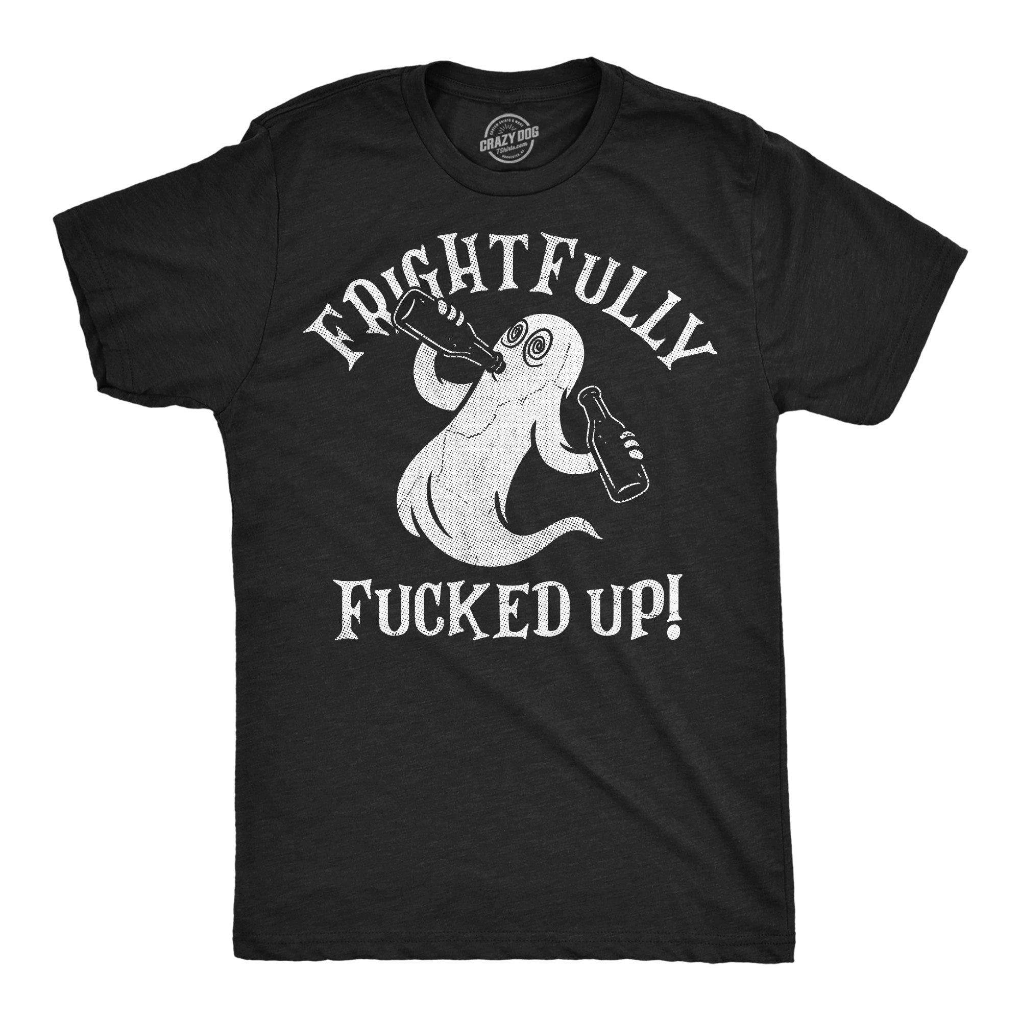 Frightfully Fucked Up Men's T Shirt