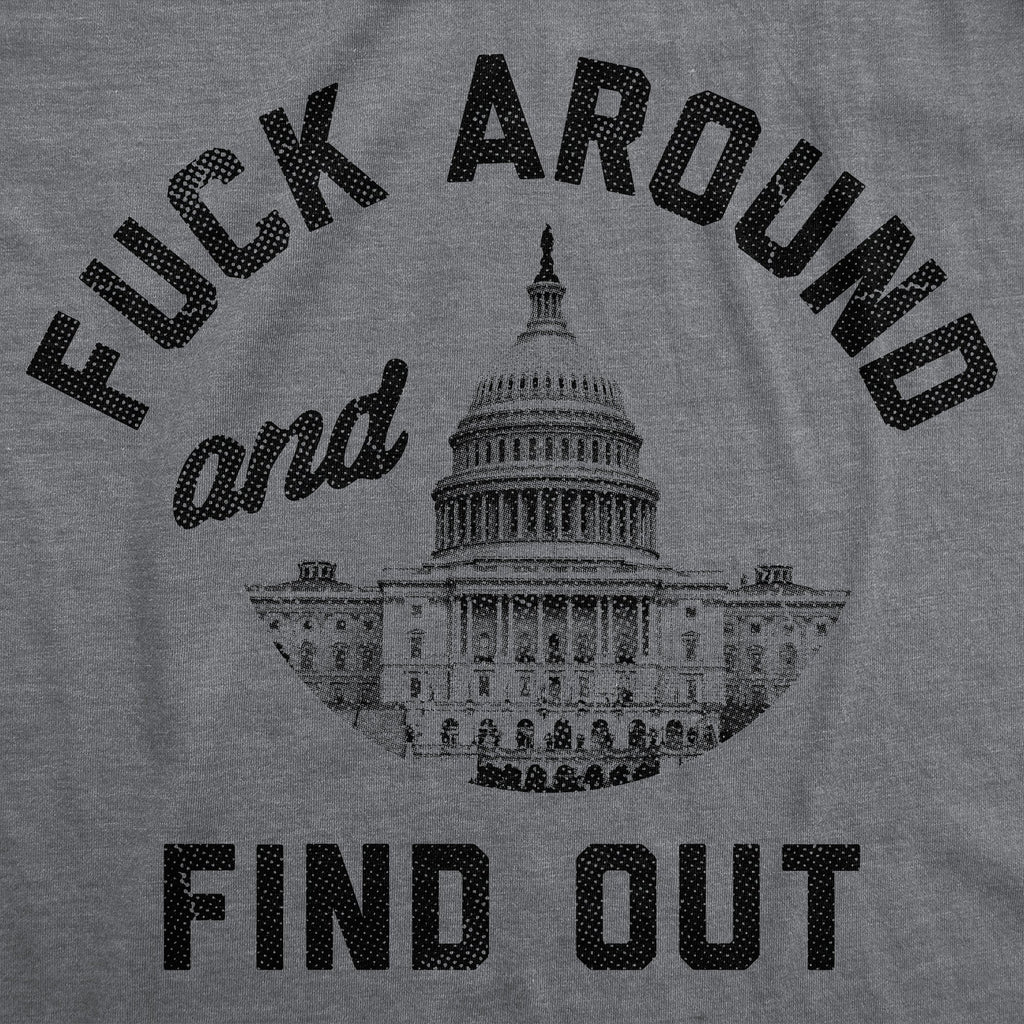 Fuck Around And Find Out Capitol Men's T Shirt