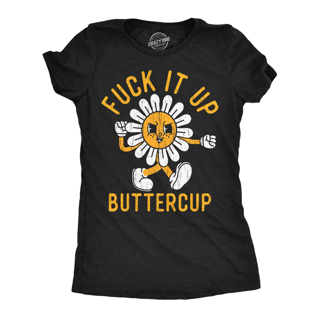 Fuck It Up Buttercup Women's T Shirt