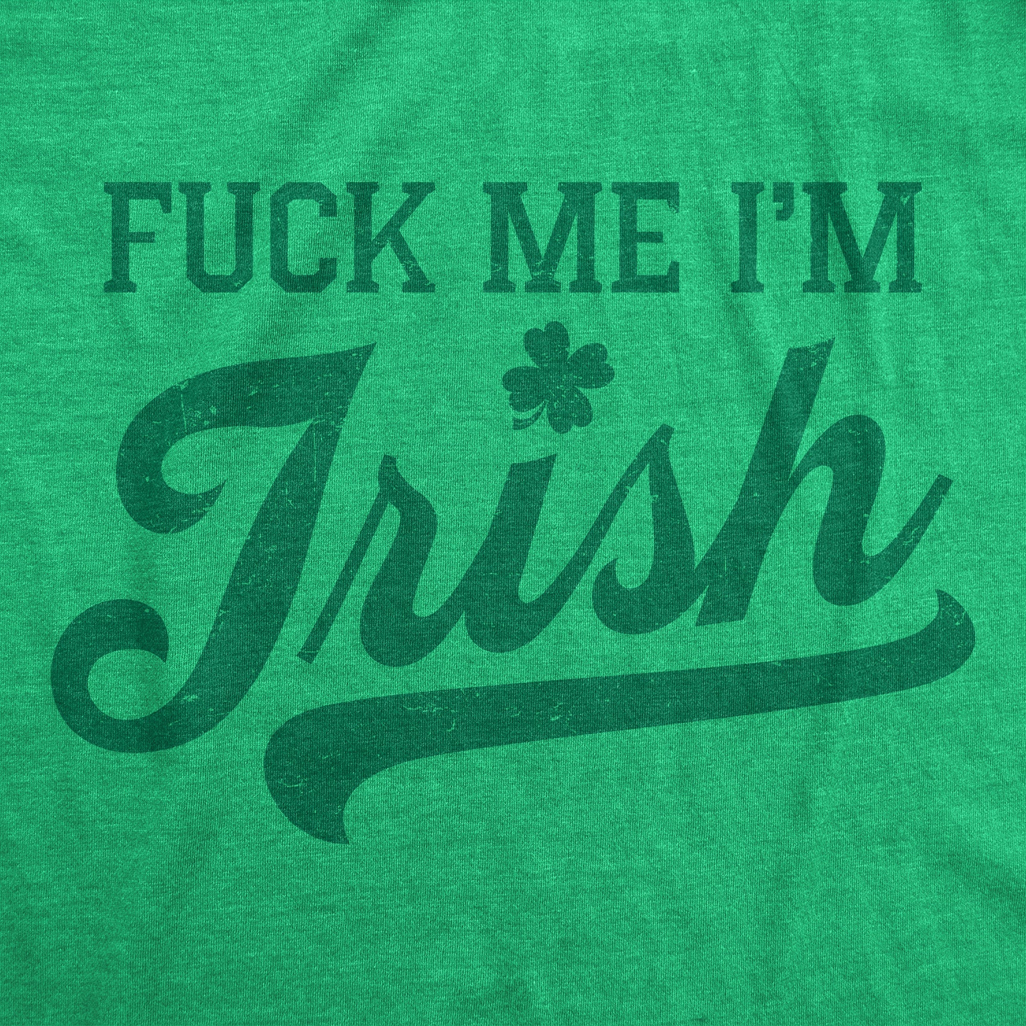 Fuck Me Im Irish Women's T Shirt
