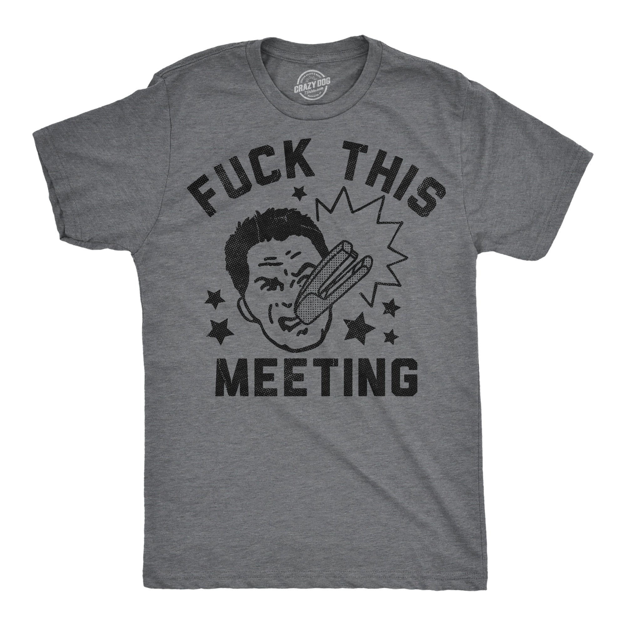 Fuck This Meeting Men's T Shirt